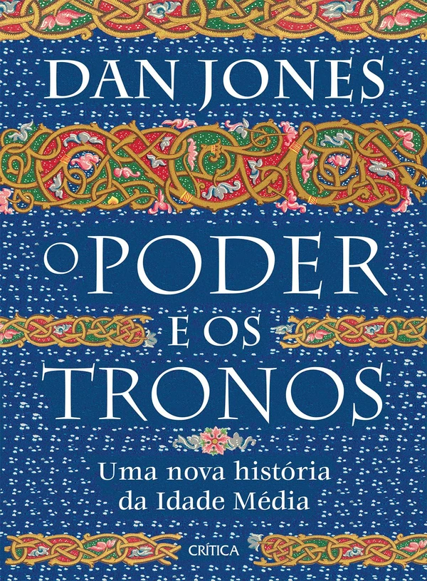 O poder e os tronos Uma nova história da idade média