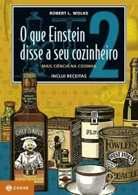 Baixar O Que Einstein Disse ao seu Cozinheiro: Mais Ciência na Cozinha Pdf ePub Ler Online