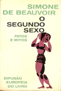 O Segundo Sexo: Fatos e Mitos