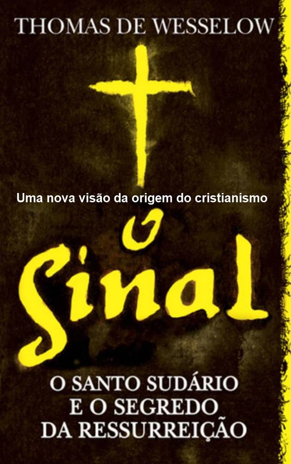 O Sinal: O Santo Sudário e o Segredo da Ressurreição