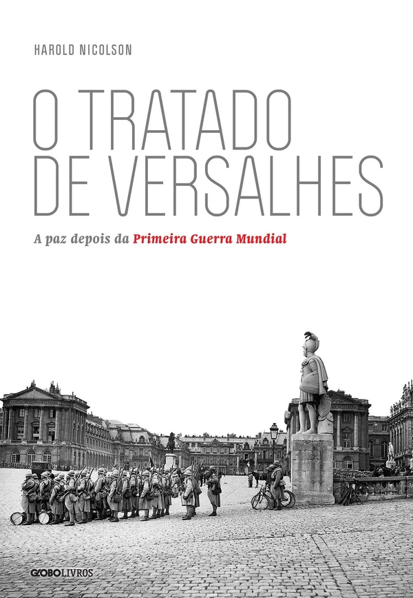 O Tratado de Versalhes: A Paz Depois da Primeira Guerra Mundial