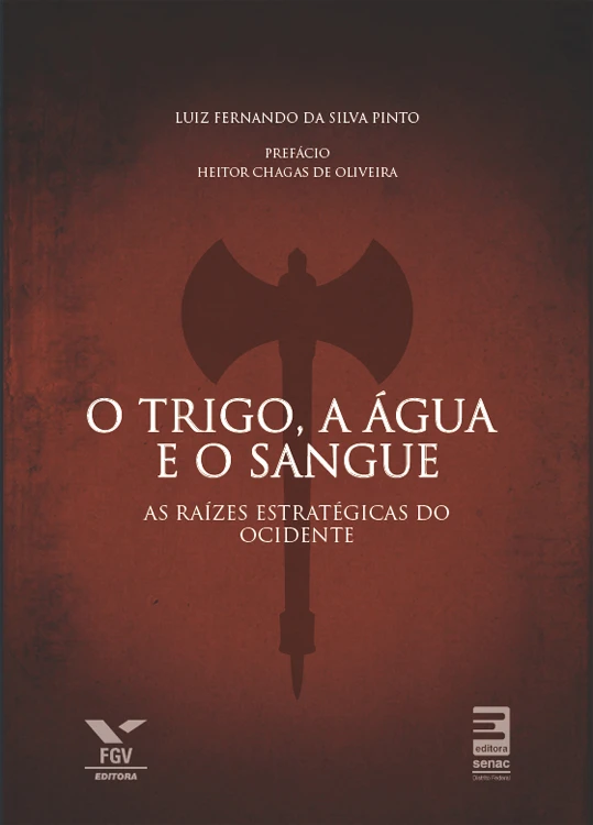 O Trigo, a Água e o Sangue: As Raízes Estratégicas do Ocidente