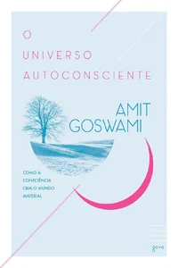 Baixar O universo autoconsciente: como a consciência cria o mundo material Pdf ePub Ler Online