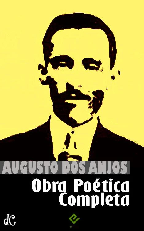 Obra Poética Completa: "Eu e outras poesias" e a obra imatura (Edição Definitiva)