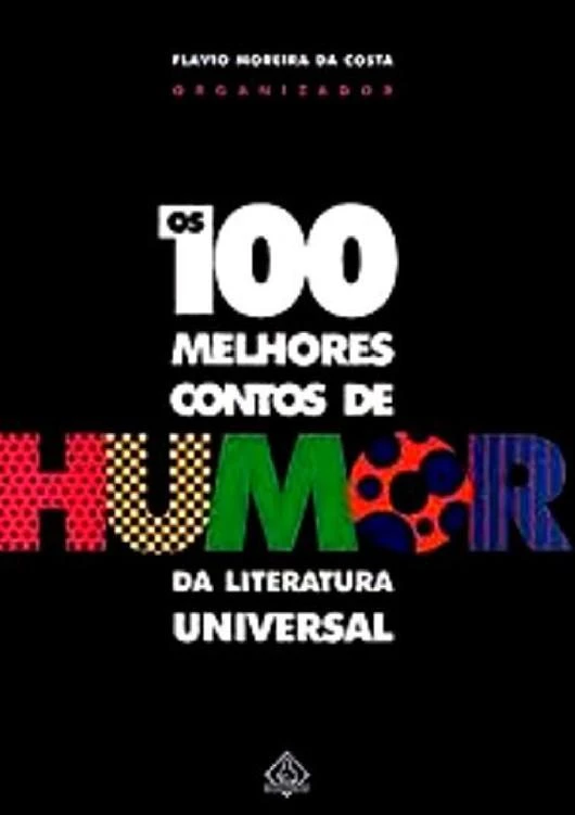 Os 100 Melhores Contos de Humor da Literatura Universal