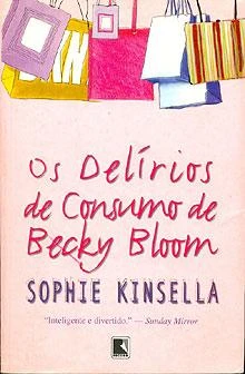 Os Delírios de Consumo de Becky Bloom