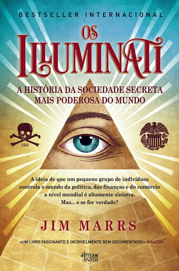 Os Illuminati: A história da sociedade secreta mais poderosa do mundo