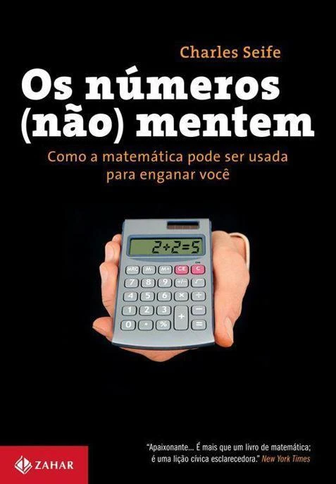 Os Números (não) Mentem - Como a Matemática Pode Ser Usada Para Enganar