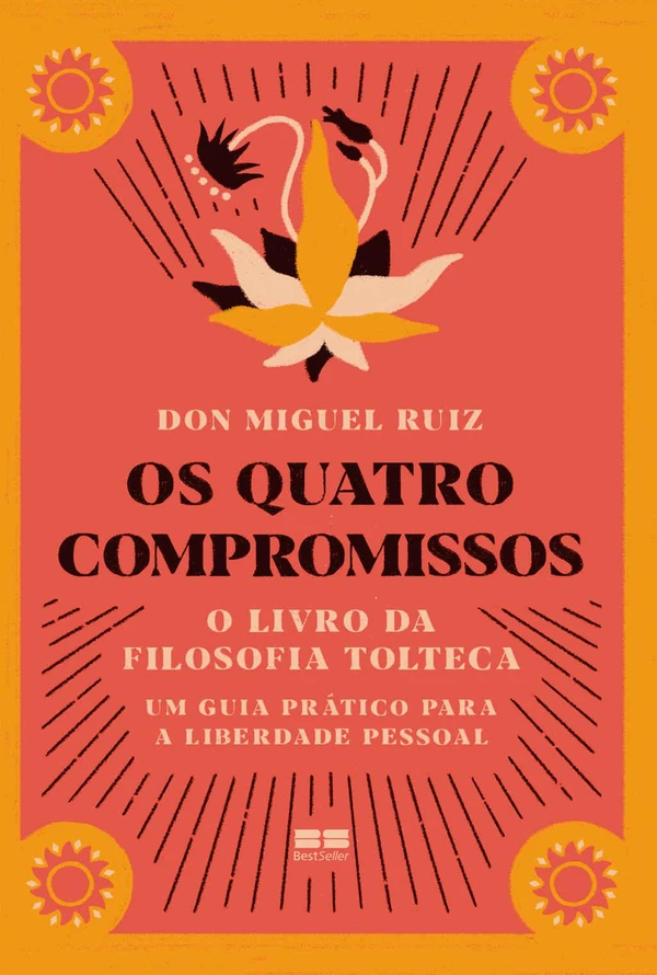 Os quatro compromissos: O livro da Filosofia Tolteca - Um guia prático para a liberdade pessoal