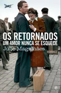 Os Retornados - Um Amor Nunca Se Esquece
