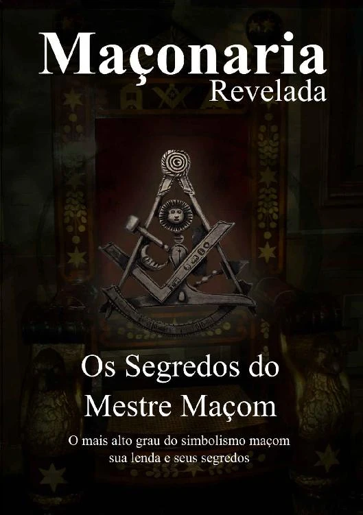Os Segredos do Mestre Maçom: Segredos Revelados