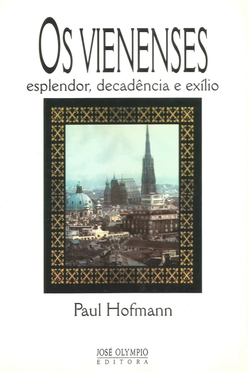 Os Vienenses: Esplendor, Decadência e Exílio