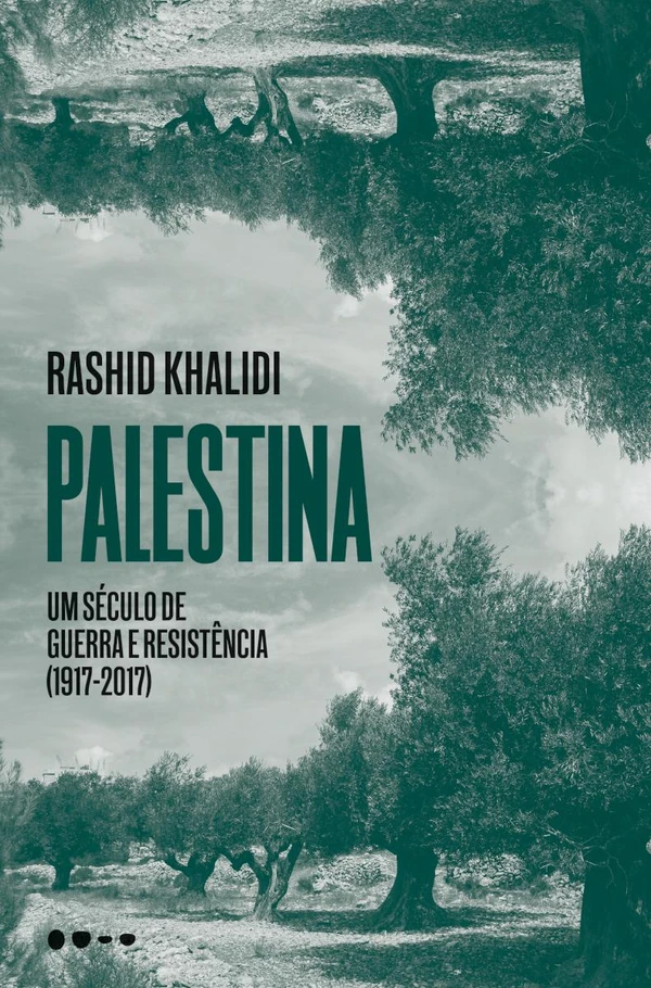 Palestina: Um século de guerra e resistência (1917-2017)