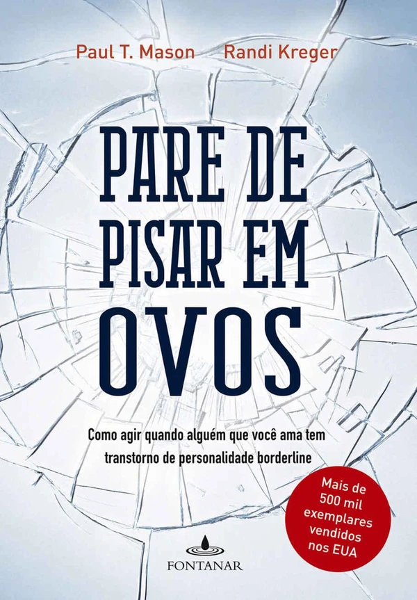 Pare de pisar em ovos: como agir quando alguém que você ama tem transtorno de personalidade borderline