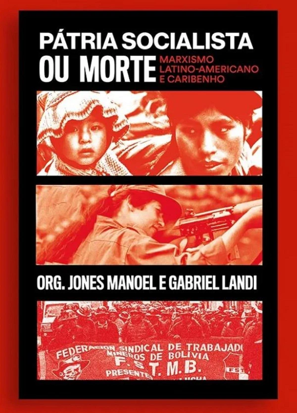 Pátria Socialista ou Morte: Marxismo Latino-Americano e Caribenho