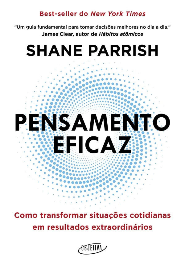 Pensamento eficaz: Como transformar situações cotidianas em resultados extraordinários