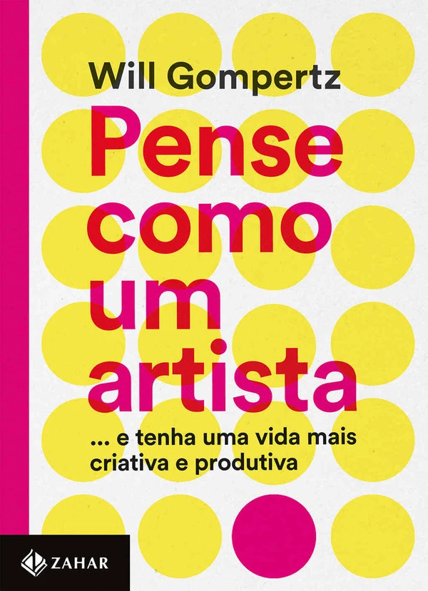 Pense como um artista: E tenha uma vida mais criativa e produtiva
