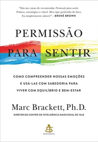 Baixar Permissão para sentir: Como compreender nossas emoções e usá-las com sabedoria para viver com equilíbrio e bem-estar Pdf ePub Ler Online