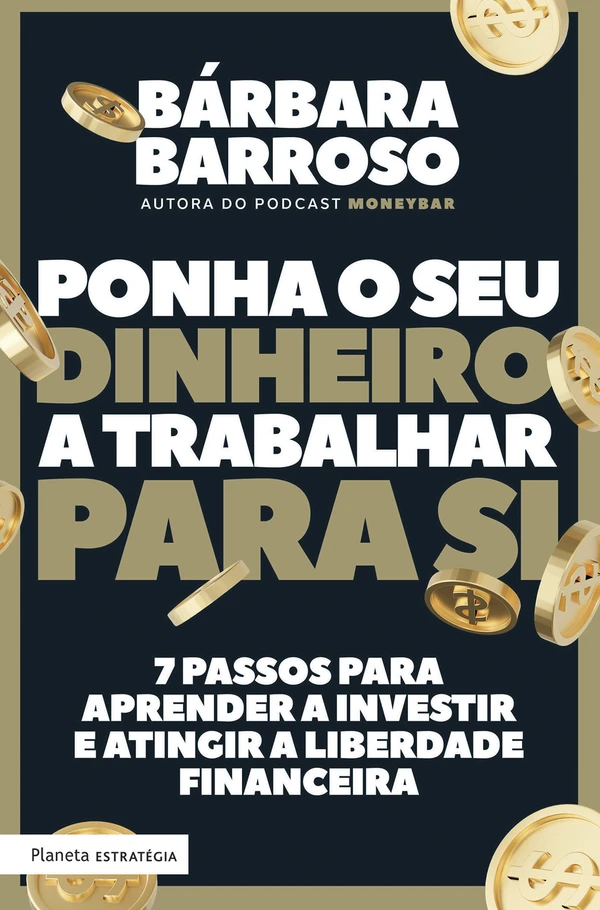 Ponha o seu dinheiro a trabalhar para si