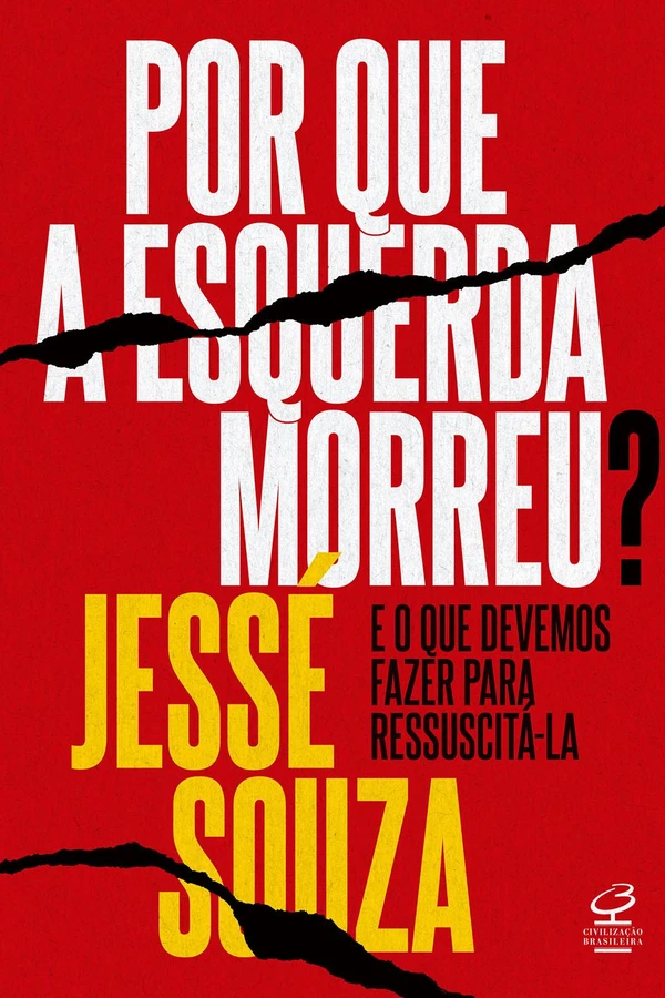 Por que a esquerda morreu?: E o que devemos fazer para ressuscitá-la