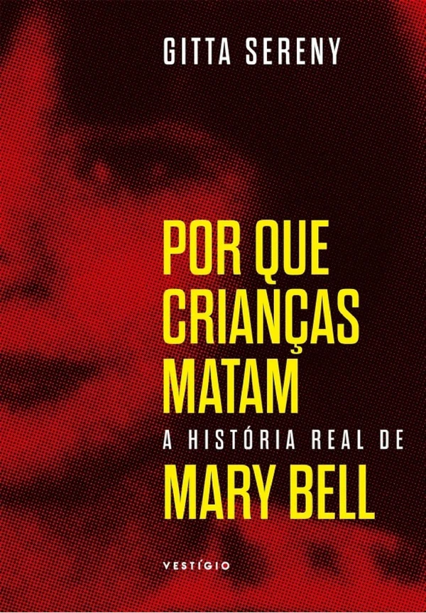 Por Que Crianças Matam: A História De Mary Bell