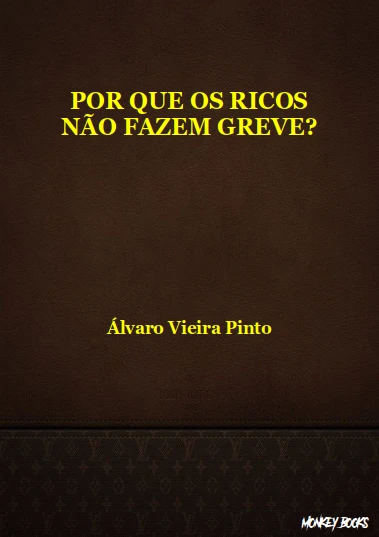 Por que os Ricos não Fazem Greve?