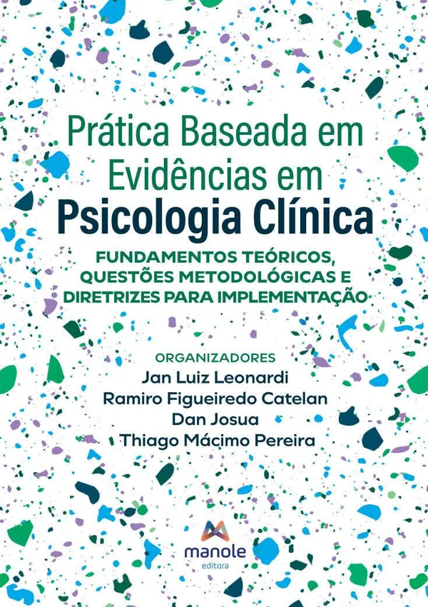Prática Baseada em Evidências em Psicologia Clínica: Fundamentos Teóricos, Questões Metodológicas e Diretrizes para Implementação