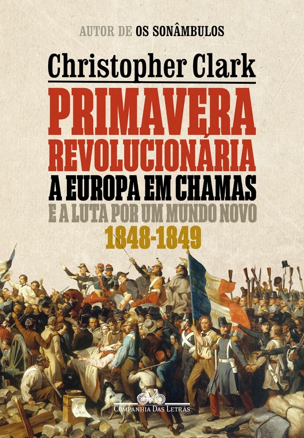 Primavera revolucionária: A Europa em chamas e a luta por um mundo novo (1848-1849)