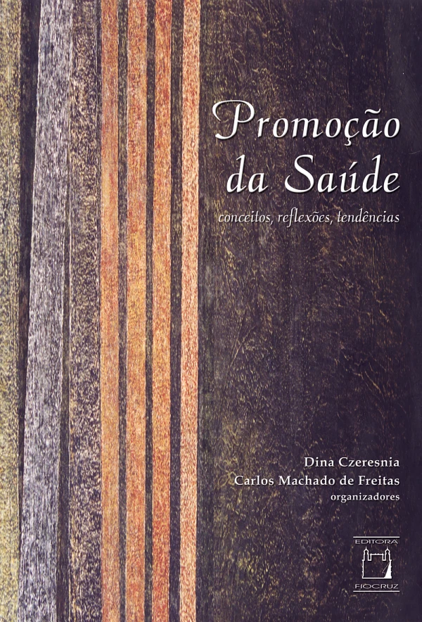 Promoção da Saúde: Conceitos, Reflexões, Tendências