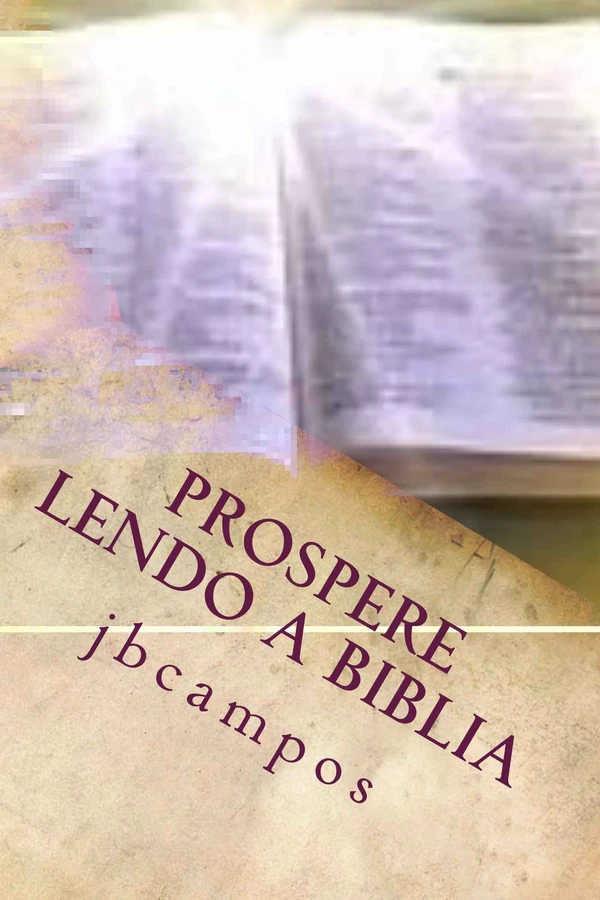 Prospere Lendo a Bíblia: Fique rico com Deus