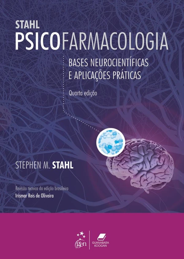 Psicofarmacologia: Bases Neurocientíficas e Aplicações Práticas, 4ª Edição