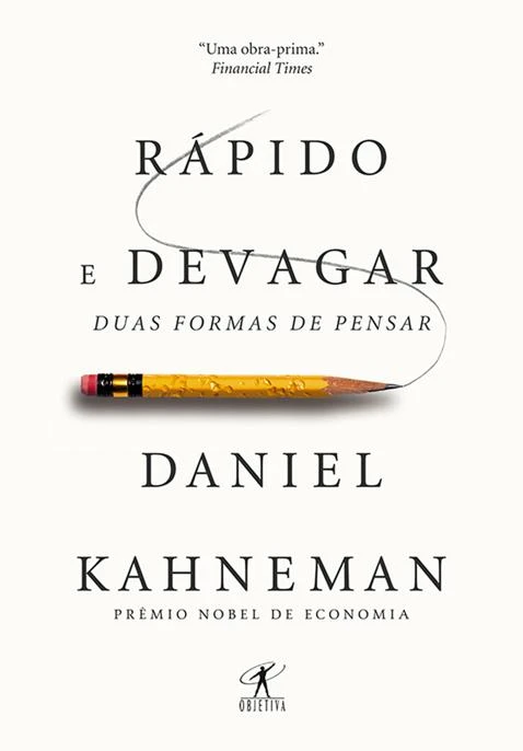 Rápido e Devagar: Duas Formas de Pensar