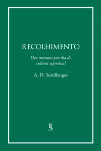 Recolhimento: Dez minutos por dia de cultura espiritual