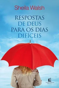 Respostas de Deus para os dias difíceis