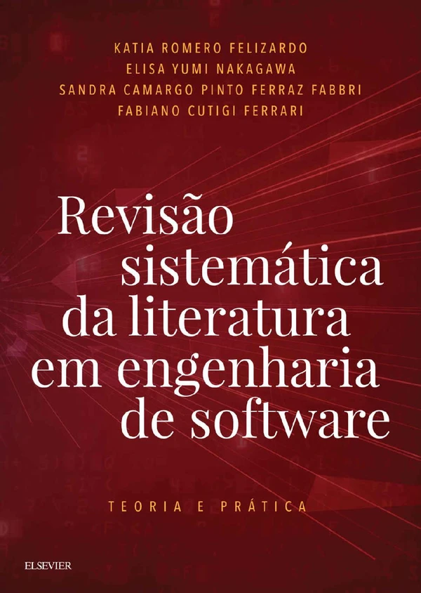 Revisão Sistemática da Literatura em Engenharia de Software: Teoria e Prática