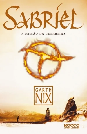 Sabriel: A Missão da Guerreira
