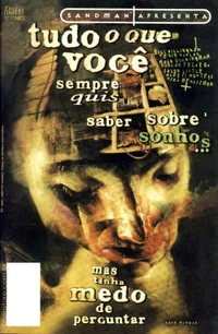 Sandman Apresenta: Tudo O Que Você Sempre Quis Saber Sobre Sonhos... Mas Tinha Medo de Perguntar