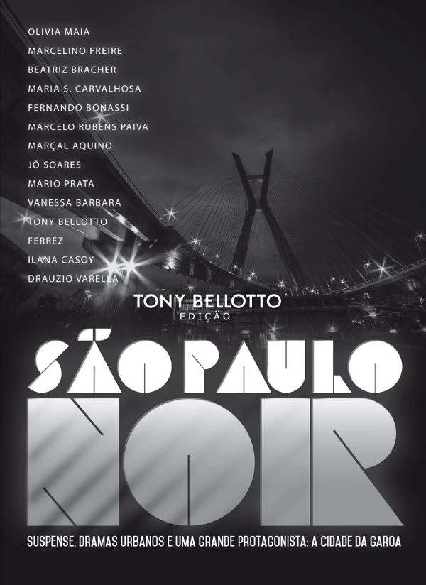São Paulo Noir: Suspense, dramas urbanos e uma grande protagonista: A cidade da Garoa