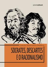 Sócrates, Descartes e o Racionalismo