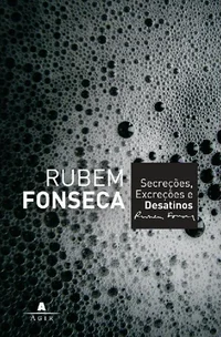Secreções, Excreções e Desatinos