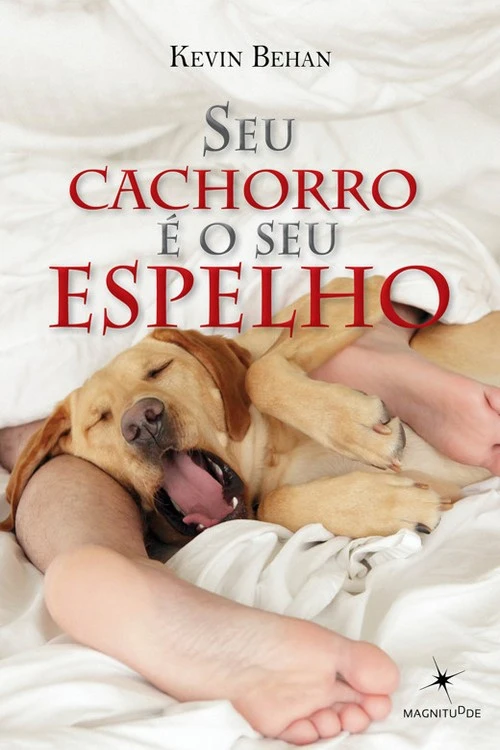 Seu Cachorro é o seu Espelho
