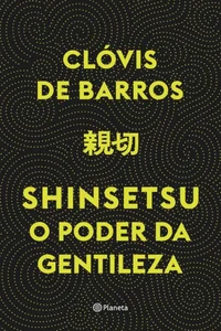 Baixar Shinsetsu: o poder da gentileza Pdf ePub Ler Online