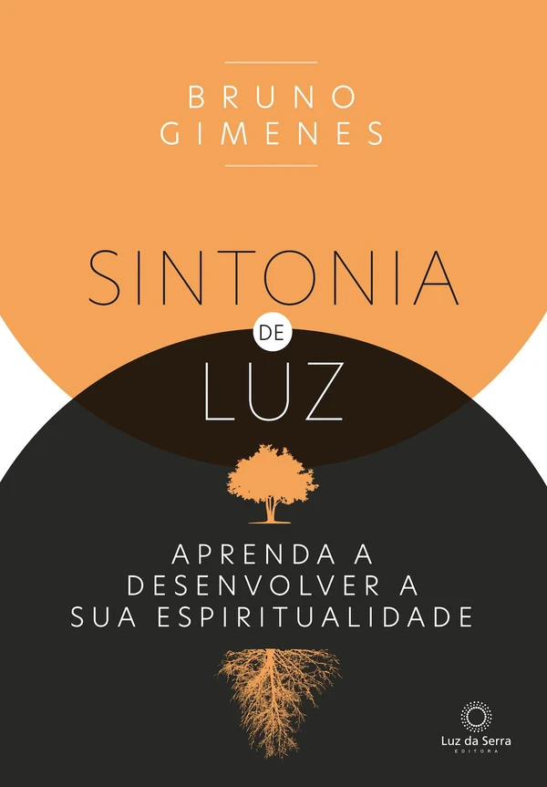 Sintonia de luz: aprenda a desenvolver a sua espiritualidade