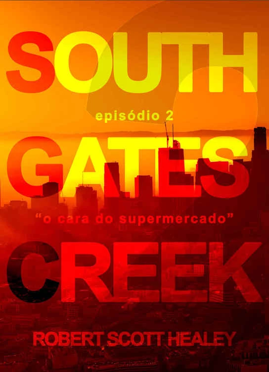 South Gates Creek: Episódio 2 - "O Cara do Supermercado"