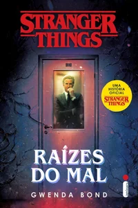 Stranger Things: Raízes Do Mal