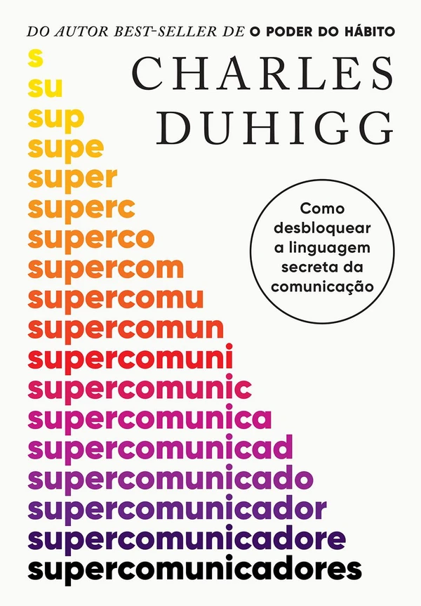Supercomunicadores: Como desbloquear a linguagem secreta da comunicação