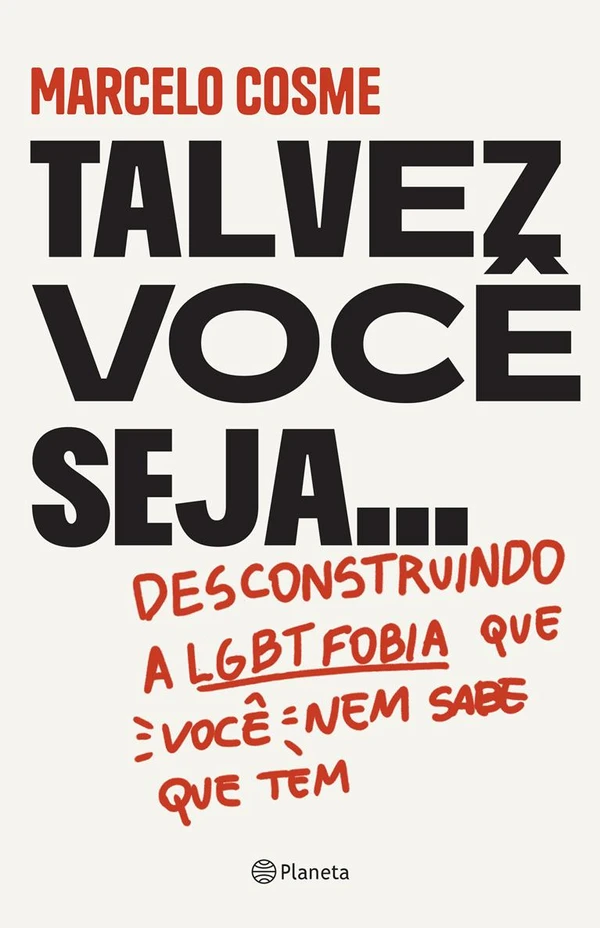 Talvez você seja...: Desconstruindo a LGTBfobia que você nem sabe que tem