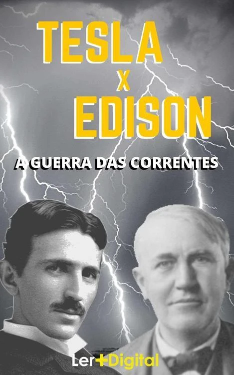 Tesla x Edison: A Guerra das Correntes