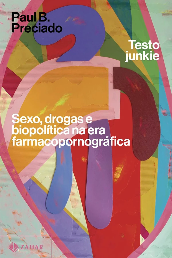 Testo junkie: Sexo, drogas e biopolítica na era farmacopornográfica