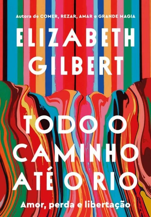 Todo o caminho até o rio: Amor, perda e libertação
